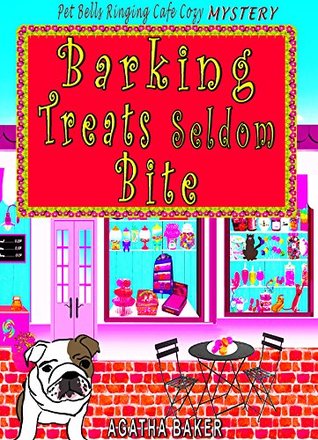 Barking Treats Seldom Bite (Belissima Delisioza Pet Café Cozy Mystery Book 2)