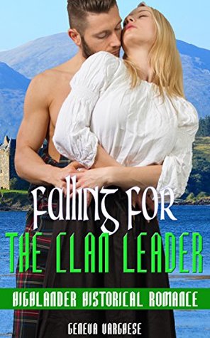 Falling for the Clan Leader: Highlander Historical Romance (Kindle Edition)