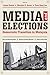 Media and Elections by James Gomez