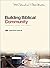 Building Biblical Community...