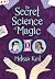 The Secret Science of Magic by Melissa Keil