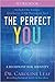 The Perfect You Workbook: A Blueprint for Identity