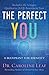 The Perfect You: A Blueprint for Identity