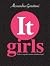 It Girls by Alessandra Garattoni