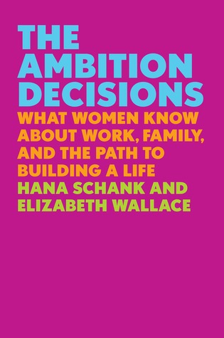 The Ambition Decisions: What Women Know About Work, Family, and the Path to Building a Life (Hardcover)