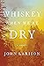 Whiskey When We're Dry