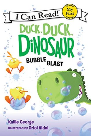 Duck, Duck, Dinosaur: Bubble Blast (My First I Can Read)