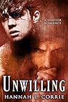 Unwilling by Hannah L. Corrie Unwilling by Hannah L. Corrie
