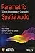 Parametric Time-Frequency Domain Spatial Audio (IEEE Press)