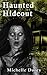 Haunted Hideout by Michelle Dorey
