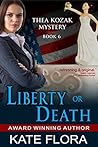 Liberty or Death (Thea Kozak #6)