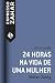 24 horas na vida de uma mulher: Uma novela (Portuguese Edition)