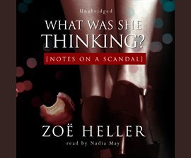 What Was She Thinking? [Notes on a Scandal]