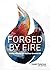 Forged by Fire: Making Inti...
