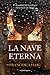 La nave eterna by Francesca Haig La nave eterna by Francesca Haig