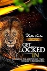 Get Locked-In: Mastering the Art of Laser Focus to Achieve Your Dreams