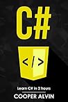 C#: Learn C# In 2 Hours And Start Programming Today!