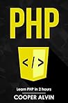 PHP: Learn PHP In 2 Hours And Start Programming Today!
