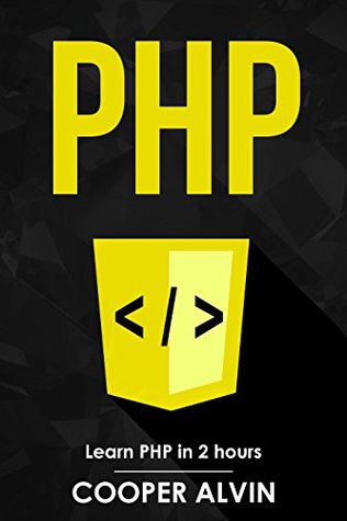 PHP: Learn PHP In 2 Hours And Start Programming Today! (Kindle Edition)