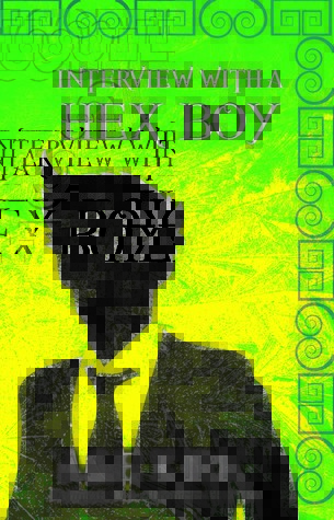 Interview with a Hex Boy