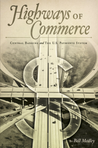 Highways of Commerce: Central Banking and the U.S. Payments System