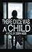 There Once Was a Child