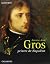 Antoine-Jean Gros: Peintre ...