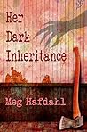 Her Dark Inheritance (Willoughby Chronicles Book 1) Her Dark Inheritance (Willoughby Chronicles Book 1)