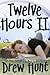 Twelve Hours II