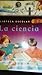 La ciencia (Biblioteca Escolar Genios n°16)