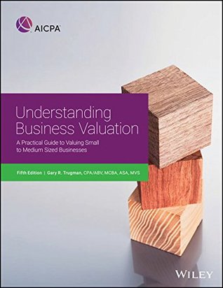 Understanding Business Valuation: A Practical Guide To Valuing Small To Medium Sized Businesses (Kindle Edition)