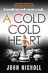 A Cold Cold Heart by John  Nicholl