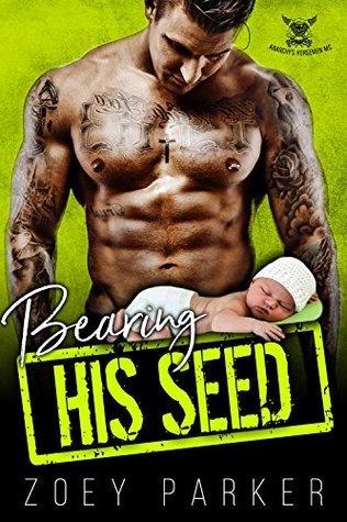 Bearing His Seed (Anarchy’s Horsemen MC)