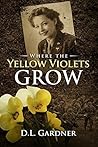 Book cover for Where the Yellow Violets Grow
