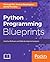 Python Programming Blueprints: Build nine projects by leveraging powerful frameworks such as Flask, Nameko, and Django