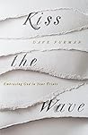 Kiss the Wave: Embracing God in Your Trials Book cover for Kiss the Wave: Embracing God in Your Trials