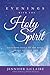 Evenings With the Holy Spirit by Jennifer LeClaire