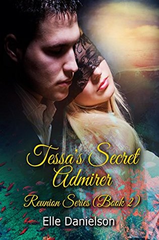 Tessa's Secret Admirer (Reunion, #2)