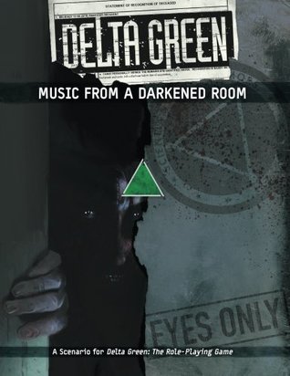 Delta Green: Music From a Darkened Room (Paperback)