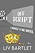 Off Script by Liv Bartlet