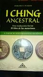 I Ching Ancestral, una traducción fiel de El libro de las mut... by Margaret J. Pearson
