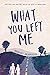 What You Left Me