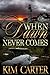 When Dawn Never Comes