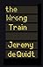 The Wrong Train