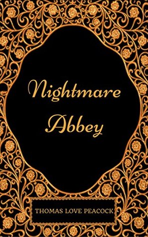 Nightmare Abbey : By Thomas Love Peacock - Illustrated