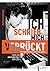 Ich schrieb mich verrückt: Texte von Wolfgang Welt 1979-2011