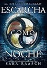 Escarcha como noche by Sara Raasch