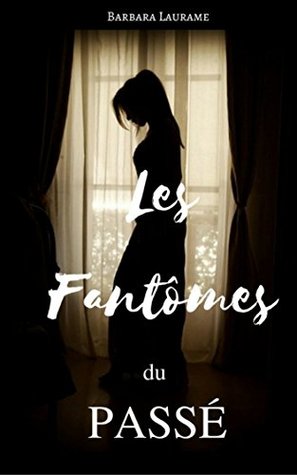 Les Fantômes Du Passé