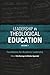 Leadership in Theological Education, Volume 1: Foundations for Academic Leadership (ICETE Series)