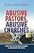 ABUSIVE PASTORS ABUSIVE CHURCHES by Bola Akin-John